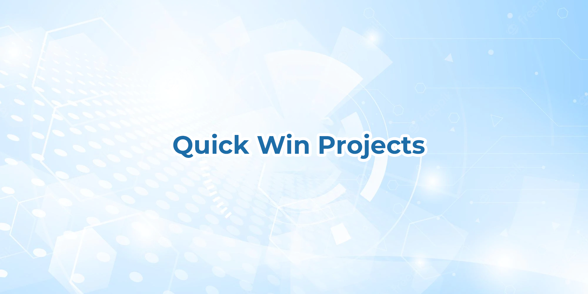 Quick Win Projects